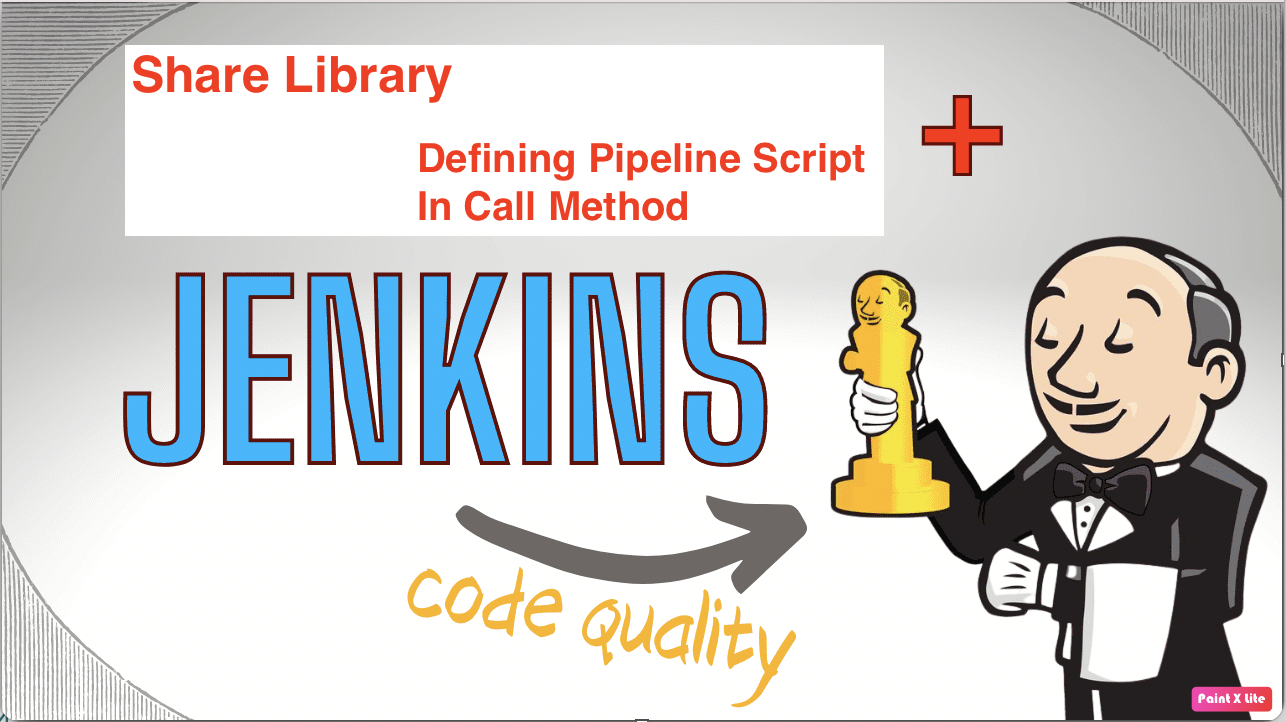 [Jenkins] Share Libraries 9: Defining Pipeline Script In Call Method