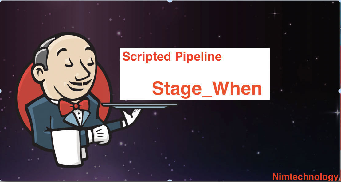 [Jenkins] Scripted Pipeline lesson 4: Stage _ When