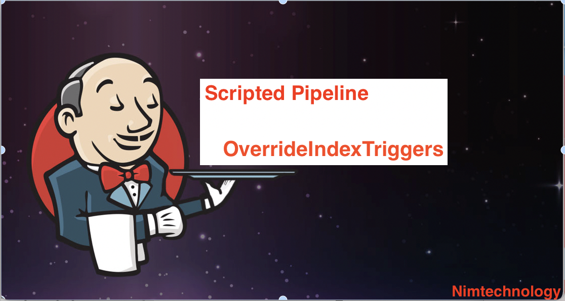 [Jenkins] Scripted Pipeline lesson 10: Options _ OverrideIndexTriggers