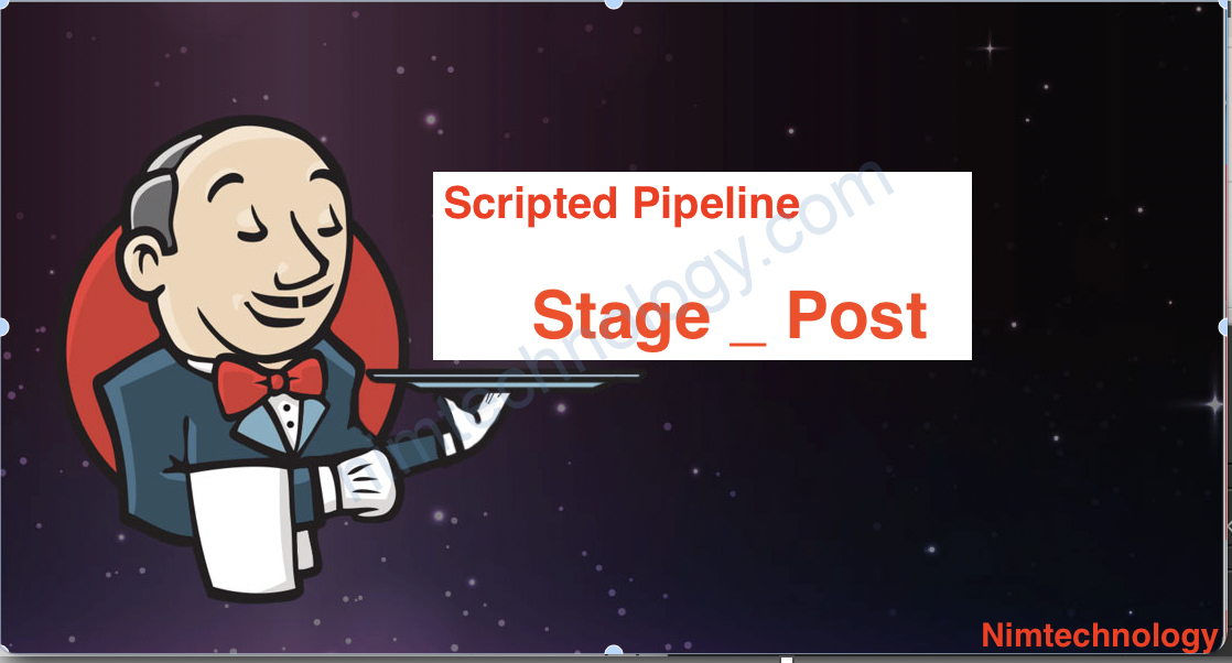 [Jenkins] Scripted Pipeline lesson 7: Stage _ Post
