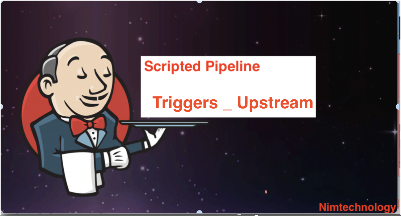[Jenkins] Scripted Pipeline lesson 19: Triggers _ Upstream