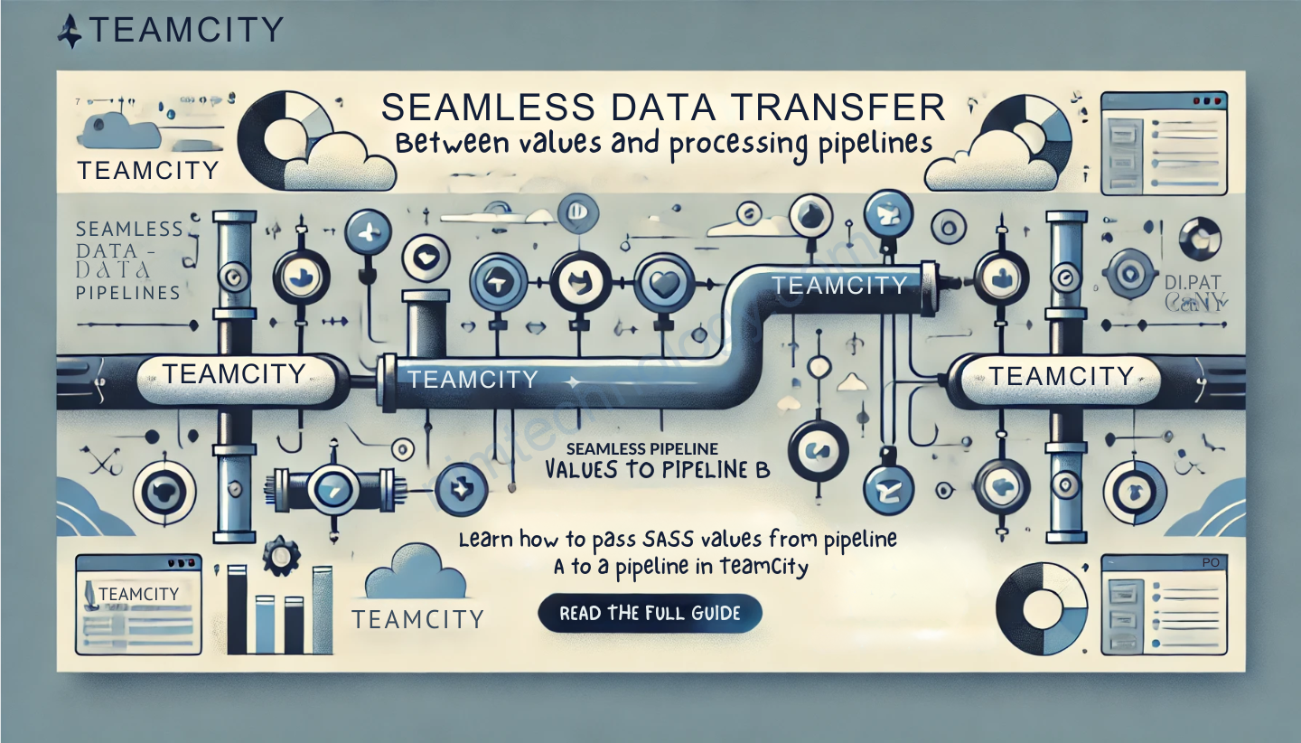 [Teamcity] How to transfer the value from pipeline A to pipeline B